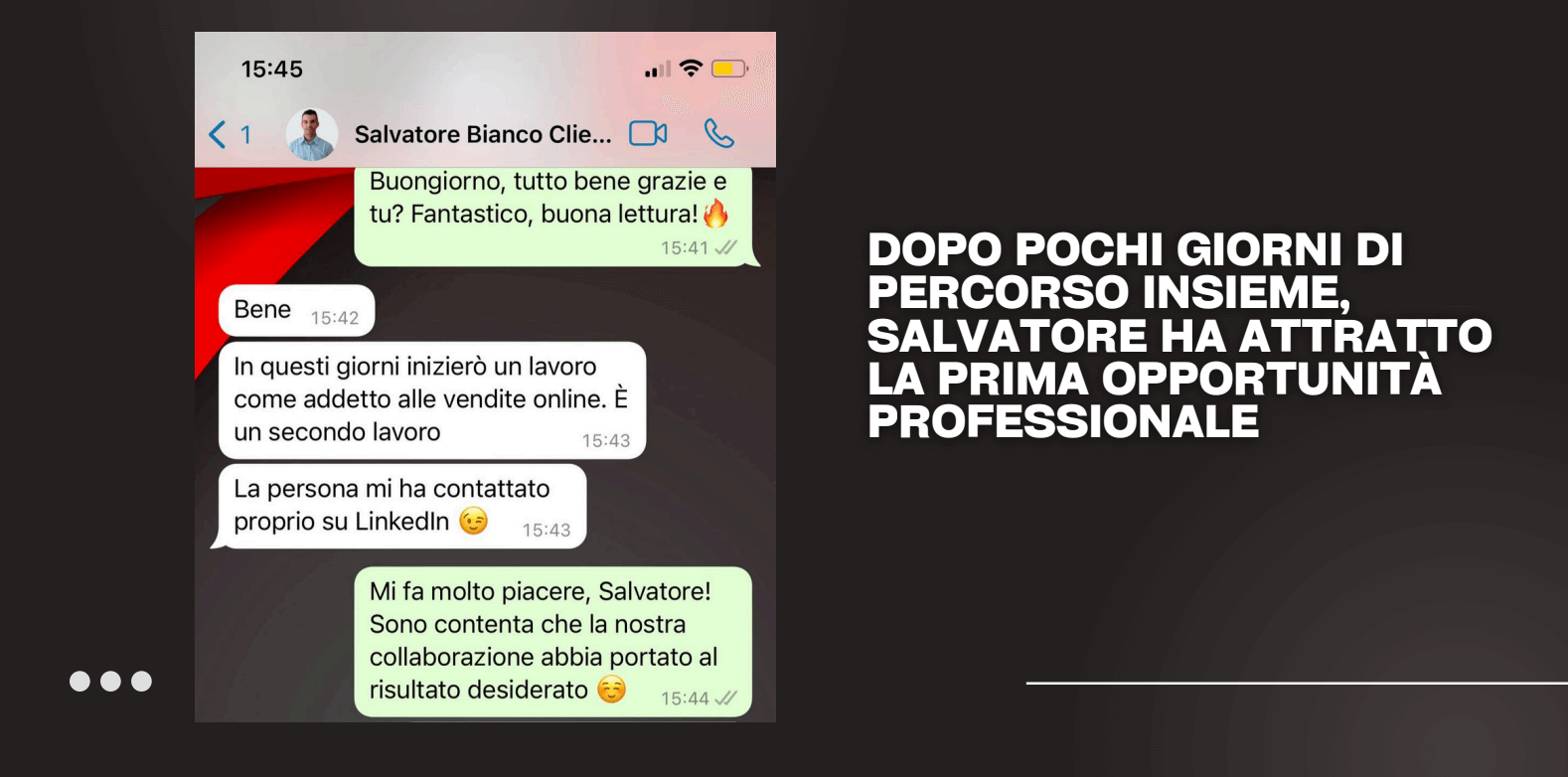 Screenshot della chat WhatsApp di Salvatore Bianco che comunica di aver ottenuto una nuova opportunità professionale grazie a LinkedIn, dopo pochi giorni di percorso.